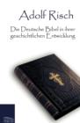 Image for Die Deutsche Bibel in Ihrer Geschichtlichen Entwicklung