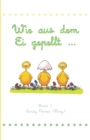 Image for Wie aus dem Ei gepellt : Erzahlungen, Marchen und Gedichte zur Osterzeit