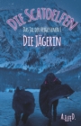 Image for Die Scatoelfen - Die Jagerin