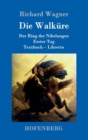 Image for Die Walkure : Der Ring der Nibelungen Erster Tag Textbuch - Libretto
