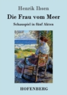 Image for Die Frau vom Meer : Schauspiel in funf Akten