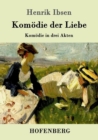 Image for Komoedie der Liebe : Komoedie in drei Akten