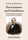 Image for Darwinismus und Sozialismus : oder Der Kampf um das Dasein und die moderne Gesellschaft