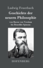 Image for Geschichte der neuern Philosophie : von Bacon von Verulam bis Benedikt Spinoza