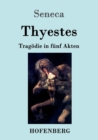 Image for Thyestes : Tragoedie in funf Akten