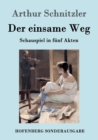 Image for Der einsame Weg : Schauspiel in funf Akten