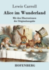 Image for Alice im Wunderland : Mit den Illustrationen der Originalausgabe von John Tenniel