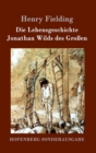 Image for Die Lebensgeschichte Jonathan Wilds des Großen