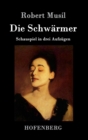 Image for Die Schwarmer : Schauspiel in drei Aufzugen