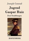 Image for Jugend / Gaspar Ruiz : Zwei Erzahlungen
