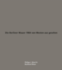 Image for Die Berliner Mauer 1984 von Westen aus gesehen 5 paperbacks and print
