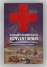 Image for Schlachtschrecken - Konventionen : Das Rote Kreuz und die Erfindung der Menschlichkeit im Kriege