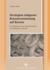 Image for Strategien indigener Ressourcennutzung auf Borneo