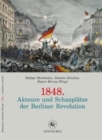 Image for 1848. Akteure und Schauplatze der Berliner Revolution