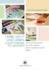 Image for Farbe, Licht und Leben Kunsttherapie mit Senioren: Eine Dokumentation aus zehn Jahren kunsttherapeutischer Arbeit : 4