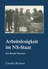 Image for Arbeitslosigkeit im NS-Staat: Das Beispiel Munchen