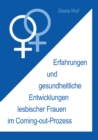 Image for Erfahrungen und gesundheitliche Enwicklungen lesbischer Frauen im Coming-out-Prozess