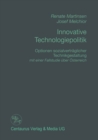 Image for Innovative Technologiepolitik: Optionen Sozialvertraglicher Technikgestaltung Mit Einer Fallstudien Uber Osterreich