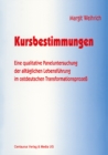 Image for Kursbestimmungen: Eine qualitative Paneluntersuchung der alltaglichen Lebensfuhrung im ostdeutschen Transformationsproze