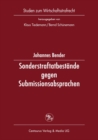 Image for Sonderstraftatbestande gegen Submissionsabsprachen: Eine Untersuchung deutscher, franzosischer, italienischer Vorschriften und europaischer Initiativen
