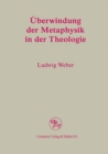 Image for Uberwindung der Metaphysik in der Theologie