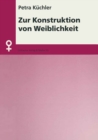 Image for Zur Konstruktion Von Weiblichkeit