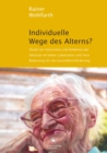 Image for Individuelle Wege des Alterns?: Studie zur Konsistenz und Koharenz der Identitat im hohen Lebensalter und ihrer Bedeutung fur die Gesundheitsforderung