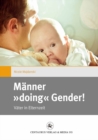 Image for Manner &amp;quot;doing&amp;quot; Gender!: Vater in Elternzeit