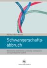 Image for Schwangerschaftsabbruch: Statistische, medizinische, juristische, soziologische und psychologische Aspekte