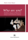 Image for Who are YOU?: Identitat im Spiegel der Handschrift. Beitrage zur psychoanalytischen Graphologie