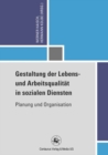 Image for Gestaltung der Lebens- und Arbeitsqualitat in sozialen Diensten: Planung und Organisation