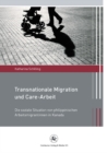 Image for Transnationale Migration und Care-Arbeit: Die soziale Situation von philippinischen Arbeitsmigrantinnen in Kanada