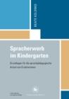 Image for Spracherwerb im Kindergarten: Grundlagen fur die sprachpadagogische Arbeit von Erzieherinnen