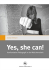 Image for &amp;quot;Yes she can!&amp;quot;: Konfrontative Padagogik in der Madchenarbeit