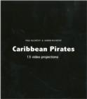 Image for Caribbean pirates  : 13 video projections