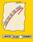 Image for Written on the wind  : Lawrence Weiner drawings