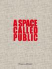 Image for A space called public