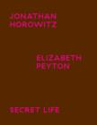 Image for Jonathan Horowitz, Elisabeth Peyton - secret life