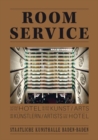 Image for Room Service : On the Hotel in the Arts and Artists in the Hotel