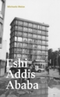 Image for Michaela Meise : Eshi Addis Ababa