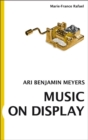 Image for Music on Display : Ari Benjamin Meyers