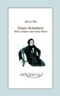 Image for Franz Schubert - Sein Leben und sein Werk : Aus Fraktur ubertragen