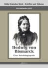 Image for Reichskanzler Otto von Bismarck - Hedwig von Bismarck, die Cousine. Eine Autobiographie
