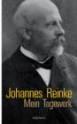 Image for Johannes Reinke : Mein Tagewerk. Autobiographie