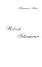 Image for Robert Schumann. Biographie
