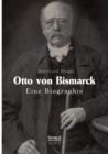 Image for Otto von Bismarck. Eine Biographie
