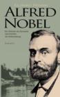 Image for Alfred Nobel. Der Erfinder des Dynamits und Grunder der Nobelstiftung. Biographie