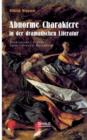 Image for Abnorme Charaktere in der dramatischen Literatur : Shakespeare - Goethe - Ibsen - Gerhart Hauptmann