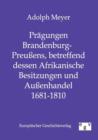 Image for Pragungen Brandenburg-Preussens, betreffend dessen Afrikanische Besitzungen und Aussenhandel 1681 - 1810