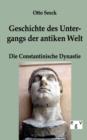 Image for Geschichte des Untergangs der antiken Welt - Die Constantinische Dynastie